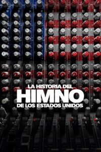 La Historia del Himno de Estados Unidos